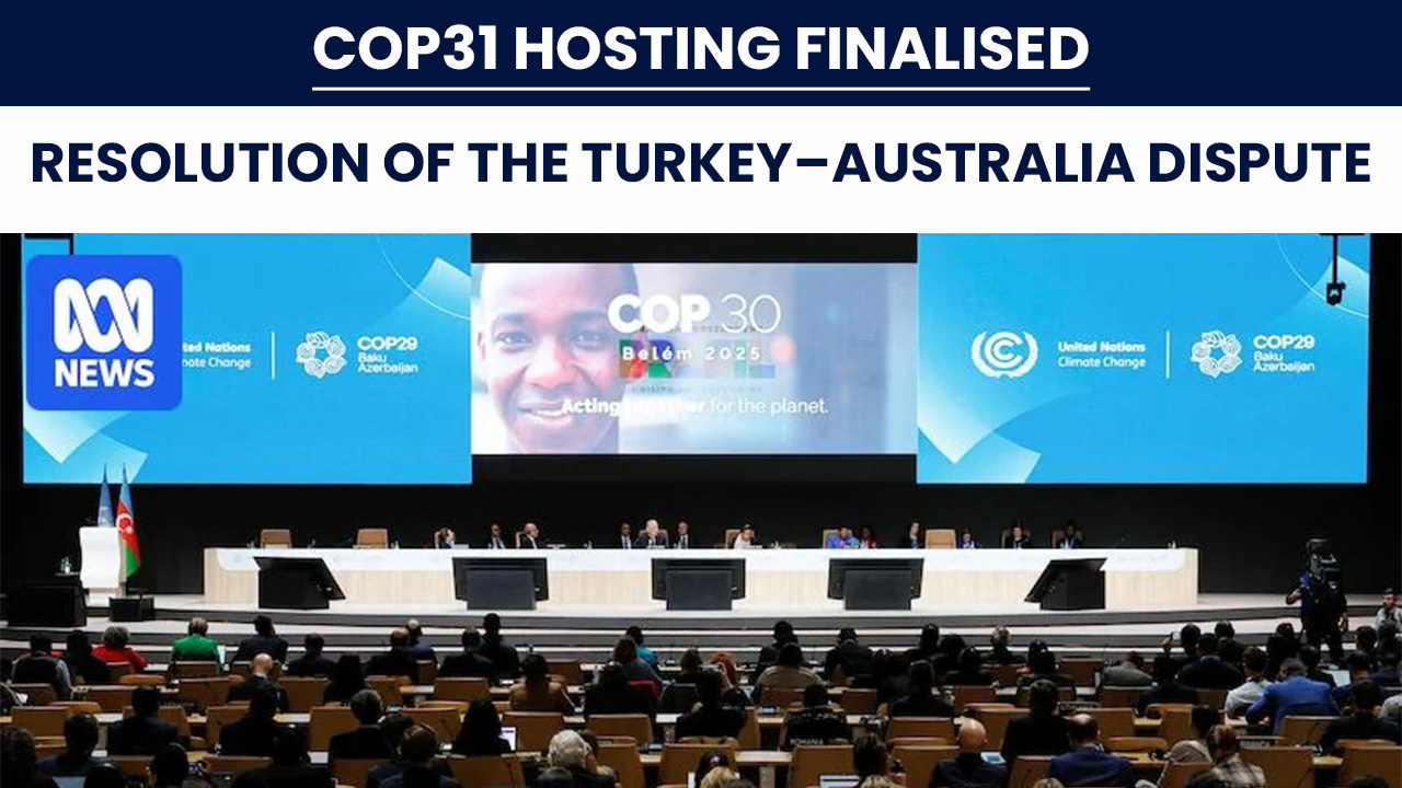 Read more about the article COP31 Hosting Finalised: Resolution of the Turkey–Australia Dispute