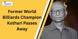 Read more about the article Former World Billiards Champion Kothari Passes Away