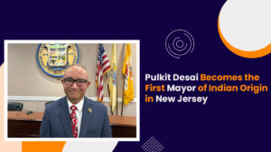 Read more about the article Pulkit Desai Becomes the First Mayor of Indian Origin in New Jersey